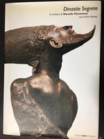 Dinastie segrete. La scultura di Marcello Pietrantoni. Testi di Edizioni Lybra immagine. 1998