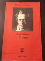 La versione di Barney. Adelphi. 2001
