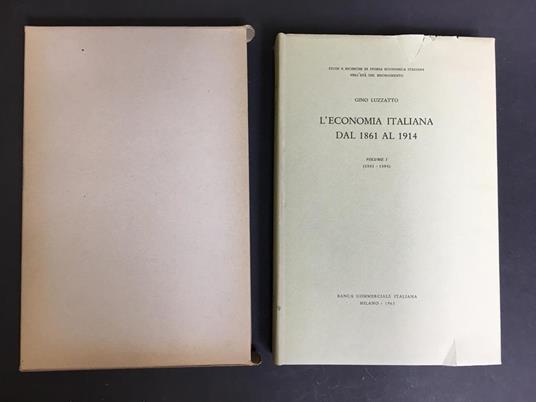 L' economia italiana dal 1861-1914. Banca commerciale italiana. 1963. Con cofanetto. Vol. I - Gino Luzzatto - copertina