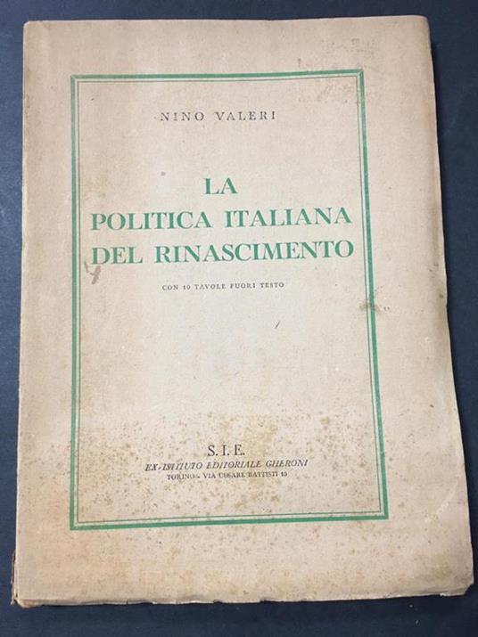 La politica italiana del Rinascimento. S.I.E. s.d - Nino Valeri - copertina