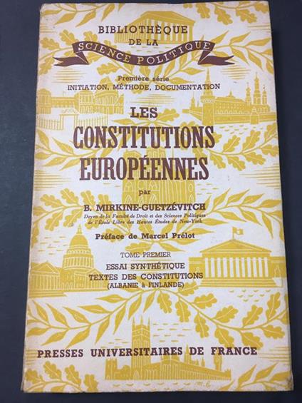 Mirkine-Guetzevitch B. Les constitutions europèennes. Presses universitaire de France. 1951 - copertina