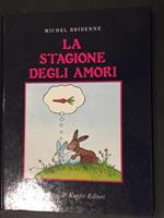 La stagione degli amori. Sperling & Kupfer Editori. 1983