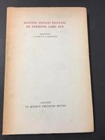 Aa.Vv. Ioannis Iovani Pontani De Sermone Libri Sex. Thesauri Mundi. 1954