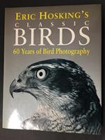 Classic birds. 60 years of bird phothography. Harper Collins Pubblisher. 1993-I