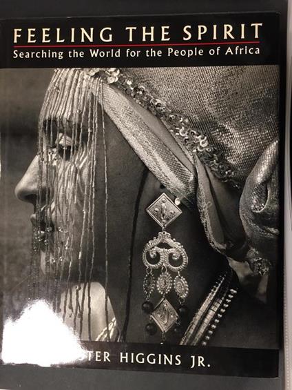 Chester Higgins JR. Feeling the spirit. Searching the World for the people of Africa. Bantam Book . 1994 - copertina