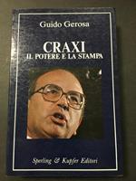 Craxi il potere e la stampa. Sperling& Kupfer Editori. 1984