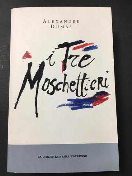 I tre moschettieri. L'espresso. 2013 - Alexandre Dumas - copertina