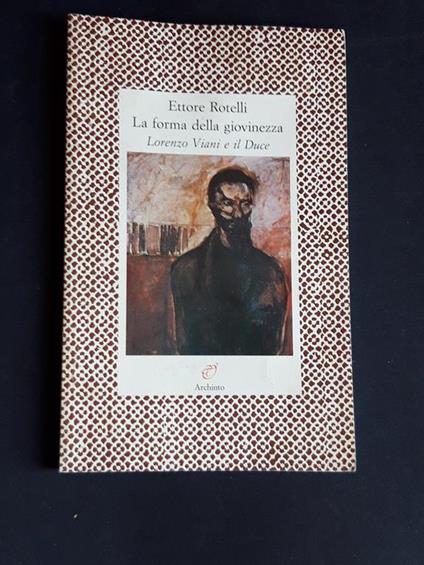 La forma della giovinezza. Archinto. 1996 - I - Ettore Rotelli - copertina