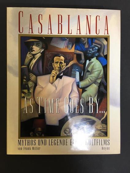 Casablanca. As time goes by...Mythos und legende eines kultifilms. Wilhelm heyne verlag.1992 - Frank Miller - copertina