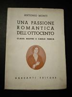 Una passione romantica dell'ottocento. Clara Maffei e Carlo Tenca. Garzanti editore. 1940