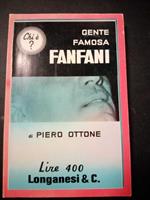 Gente famosa Fanfani. Longanesi & C. 1966