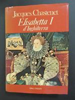 Elisabetta I d'Inghilterra. dall'Oglio. 1983