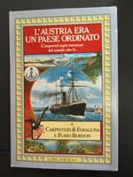 Aa.Vv. L'Austria Era Un Paese Ordinato. L'Imperial-Regio Romanzo Del Mondo Che Fu. Longanesi. 1982