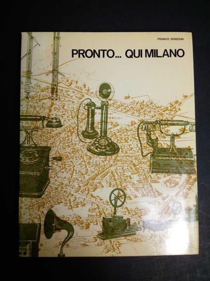 Pronto..qui Milano. Edizioni il te. 1971 - Franco Soresini - copertina