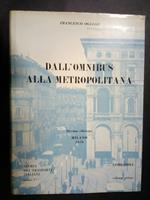 Dall'omnibus alla metropolitana. Storia dei trasporti italiani. Vol. I. Cavallotti editori. 1976