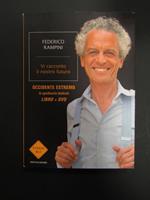 Vi racconto il nostro futuro. Mondadori. 2014-I. Libro + DVD