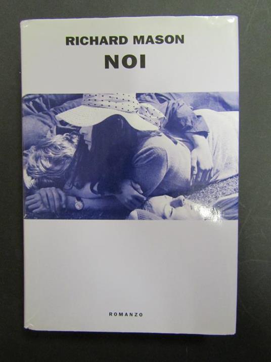 Noi. Edizione Mondolibri. 2004 - Richard Mason - copertina