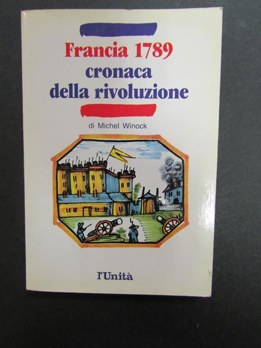 Francia 1789 cronaca della rivoluzione. l'Unità. 1988 - copertina