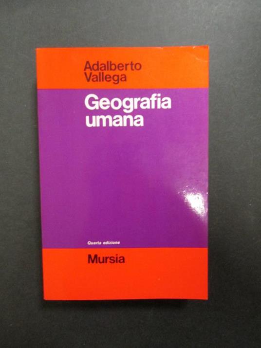 Geografia umana. Mursia. 1993 - Adalberto Vallega - copertina