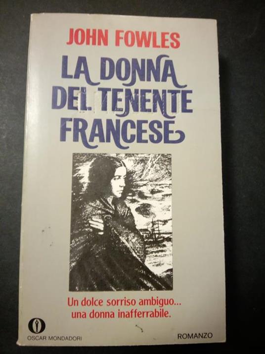 La donna del tenente francese. Un dolce sorriso ambiguo.. una donna inafferrabile. Mondadori. 1974-I - John Fowles - copertina