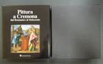 a cura di Gregori Mina. Pittura a Cremona dal Romanico al Settecento. CARIPLO. 1990. Con cofanetto