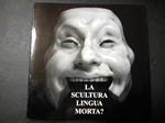 La scultura lingua morta?. Galleria Blu. 1999