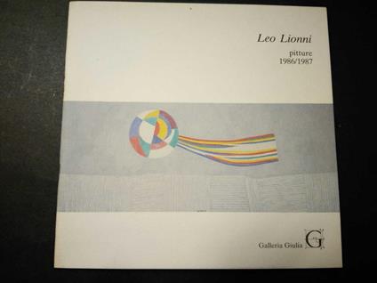 Leo Lionni. Pitture 1986/1987. Galleria Giulia. 1987 - Anonimo - copertina