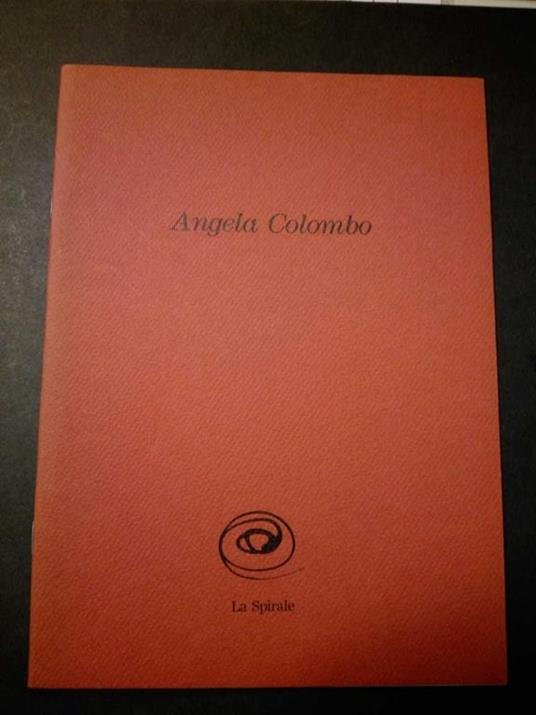 Angela Colombo. La spirale. 1990 - Franco Passoni - copertina