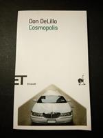 Cosmopolis. Einaudi. 2012