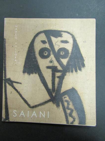 Vallora Marco. Diego Saiani. "Pitur de cà'". Galleria Poggiali e Forconi. 1999 - Marco Vallora - copertina