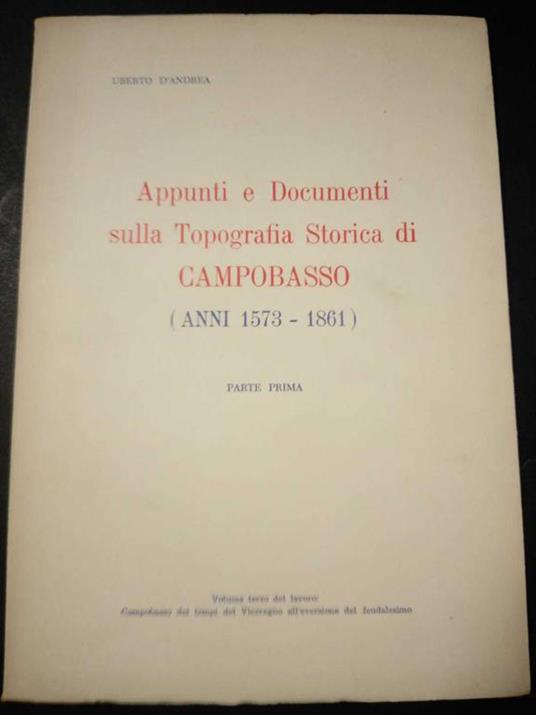 Appunti e documenti sulla Topografia storica di Campobasso (anni 1573-1861). s.e. 1977 - copertina