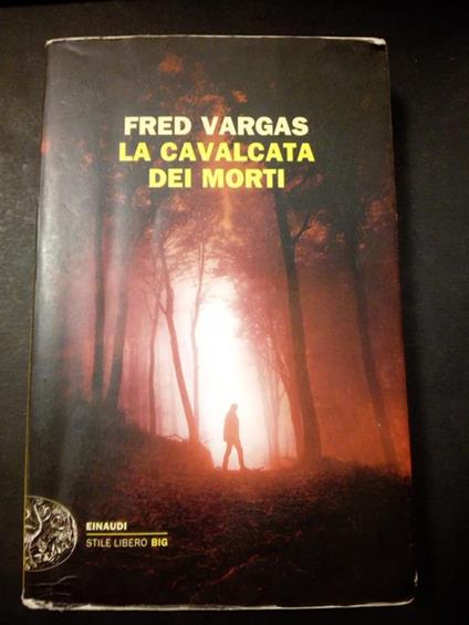 La cavalcata dei morti. Einaudi. 2011 - Fred Vargas - copertina