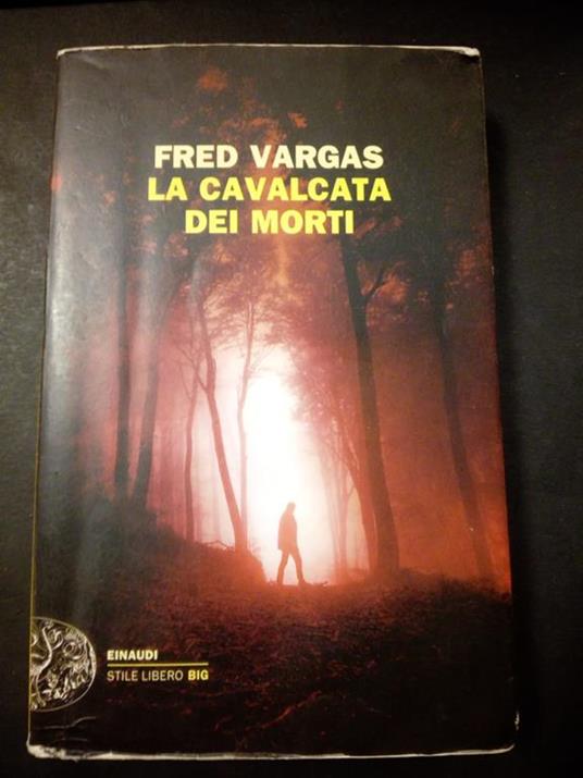 La cavalcata dei morti. Einaudi. 2011 - Fred Vargas - copertina