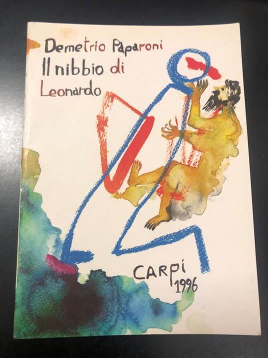 Il nibbio di Leonardo. Comune di Carpi 1996 - Demetrio Paparoni - copertina