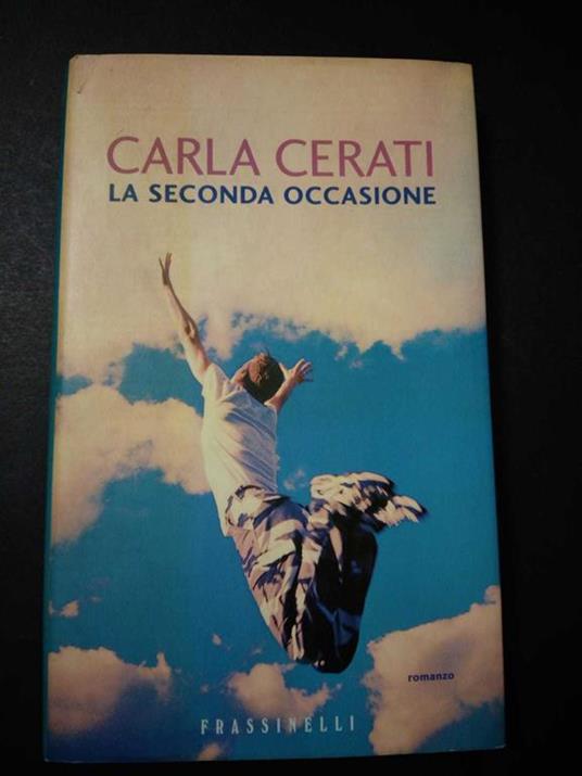 La seconda occasione. Frassinelli. 2001 - Carla Cerati - copertina