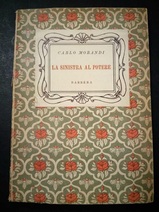 La sinistra al potere. Barbèra.1944 - Carlo Morandi - copertina
