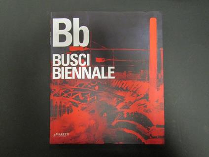 Busci Biennale. 54. Esposizione internazionale d'arte, La biennale di Venezia. Maretti. 2011 - copertina