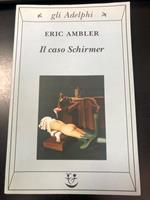 Il caso Schirmer. Adelphi 1999