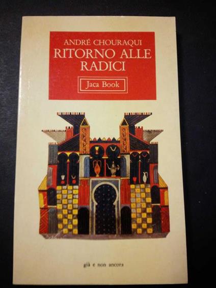 Ritorno alle radici. Jaca Book. 1983-I - André Chouraqui - copertina