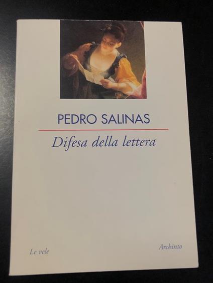 Difesa della lettera. Archinto 2002 - Pedro Salinas - copertina