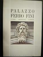 Aa.Vv. Palazzo Ferro Fini. La Storia. L'Architettura. Il Restauro. Albrizzi Editore. 1989