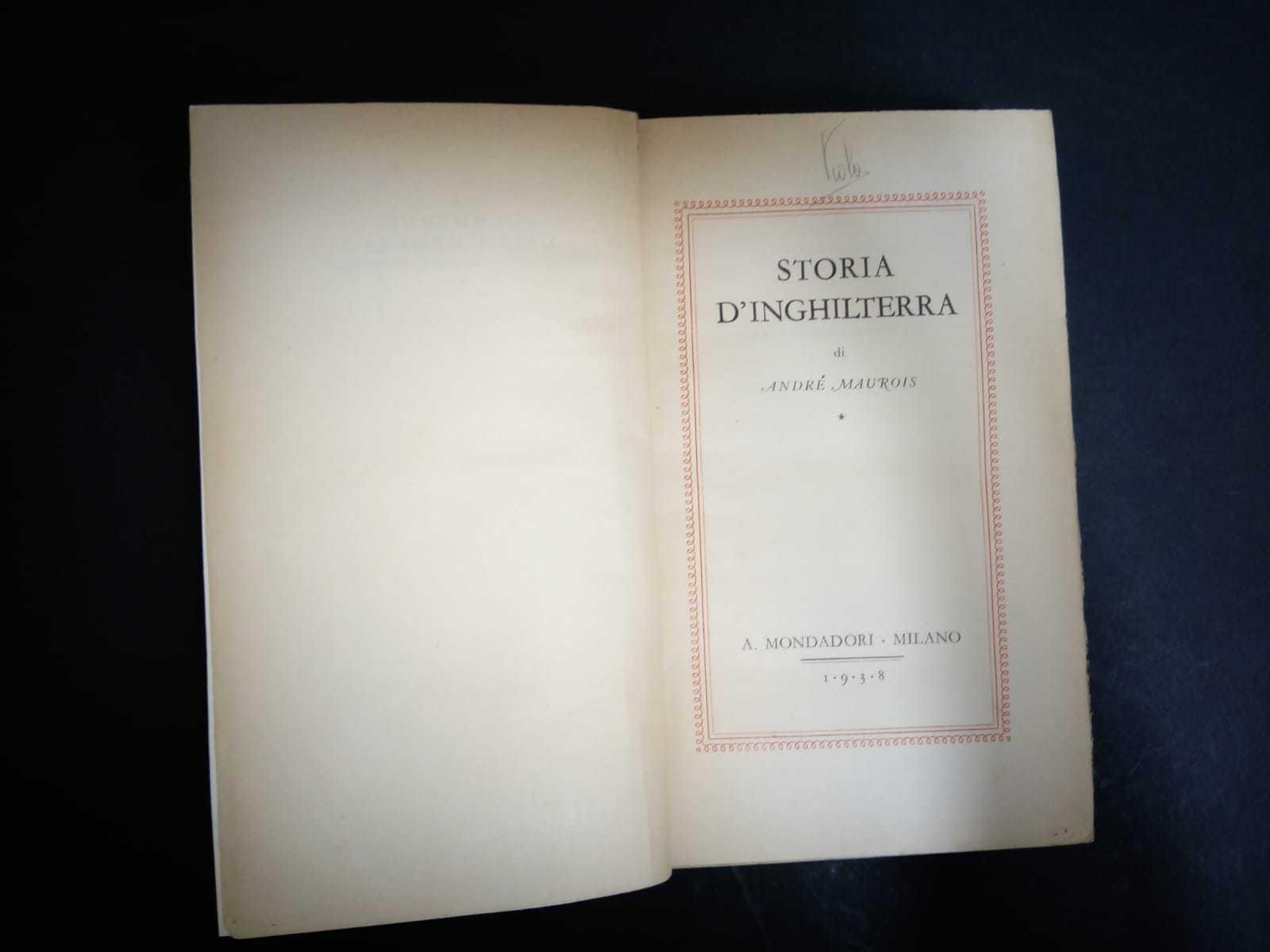 Maurois Andrè. Storia d'Inghilterra. Mondadori. 1938
