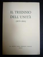 Aa.Vv. Il Triennio Dell'Unità (1859-1861). La Nuova Italia Editrice. 1960
