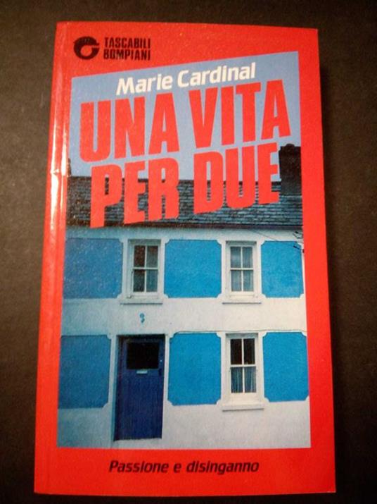 Una vita per due. Bompiani. 1990 - Marie Cardinal - copertina