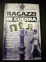 Ragazzi in guerra. A cura di Il Saggiatore. 1996
