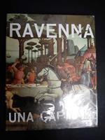 Aa.Vv. Ravenna. Una Capitale. Edizioni Alfa. 1965
