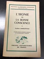 L' ironie o la bonne conscience. Presses Universitaires de France 1950