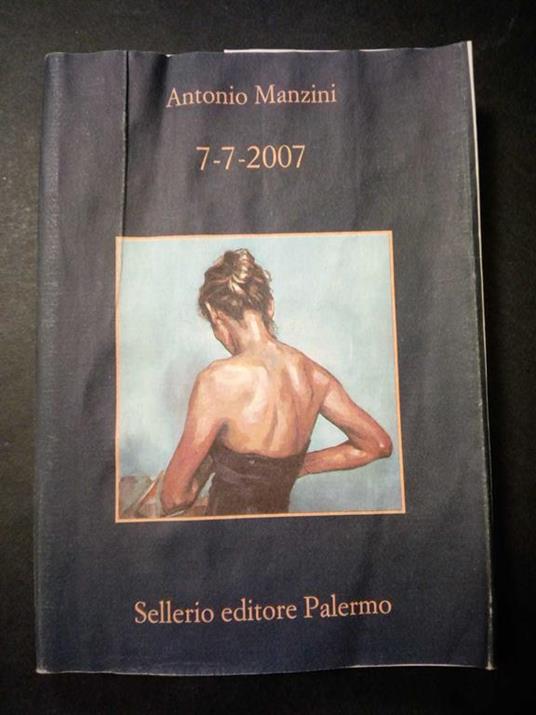 7-7-2007. Sellerio editore. 2016 - Antonio Manzini - copertina