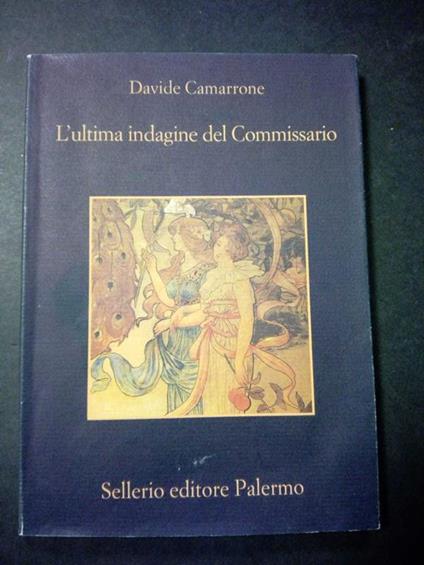 L' ultima indagine del Commissario. Sellerio editore. 2013 - Davide Camarrone - copertina