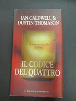 Caldwell Ian e Thomason Dustin. Il codice del quattro. La Repubblica. 2005